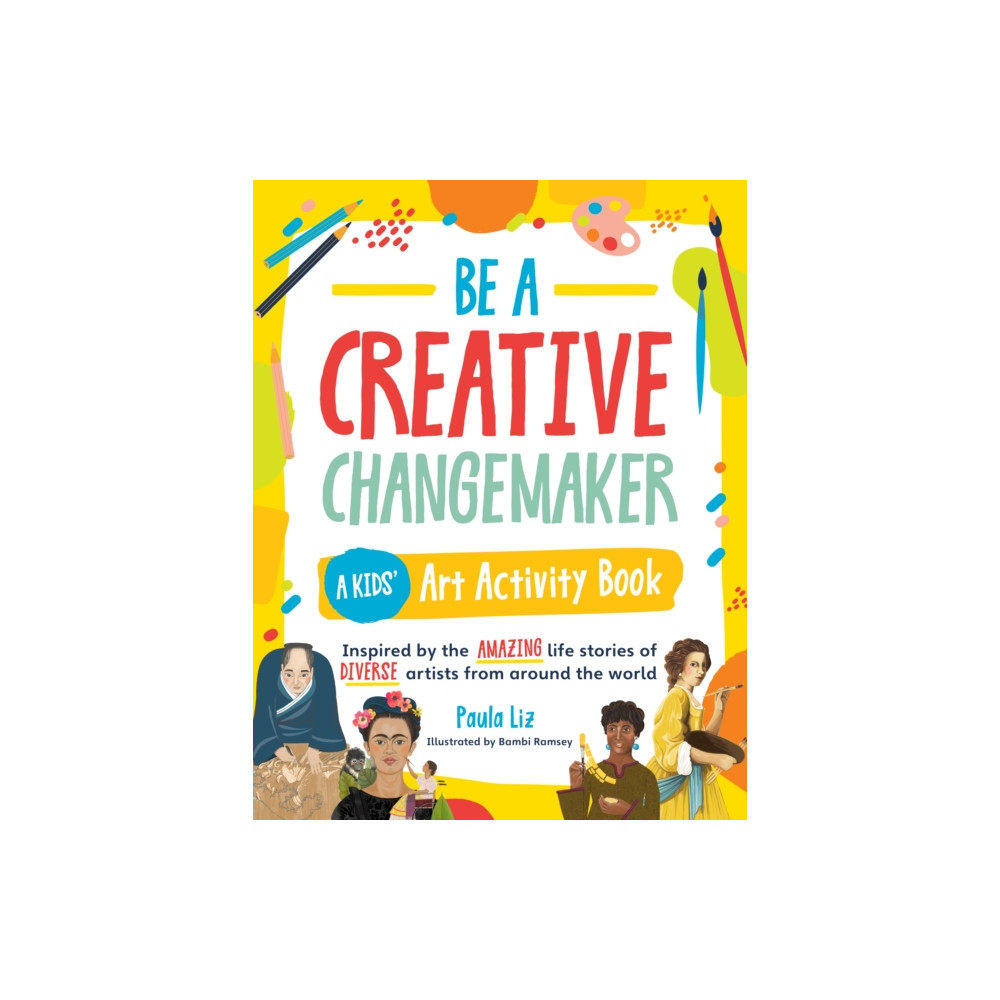 Produktbild för Be a Creative Changemaker: A Kids' Art Activity Book (häftad, eng)