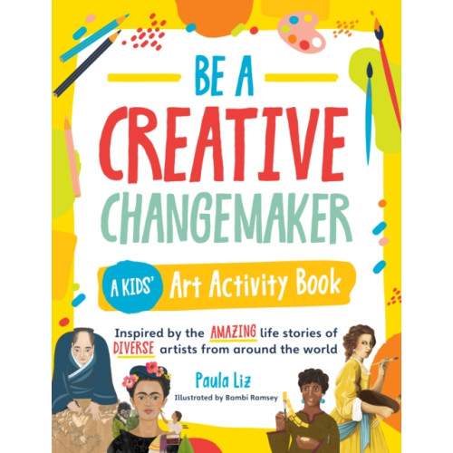 Quarto Publishing Group USA Inc Be a Creative Changemaker: A Kids' Art Activity Book (häftad, eng)