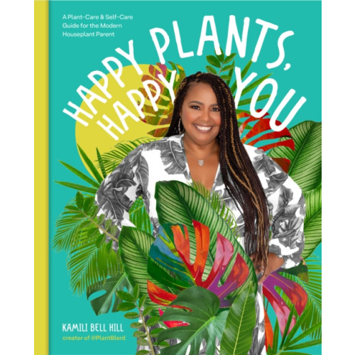 Quarto Publishing Group USA Inc Happy Plants, Happy You (inbunden, eng)