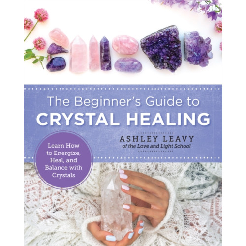 New Shoe Press The Beginner's Guide to Crystal Healing (häftad, eng)