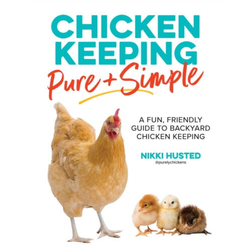 Quarto Publishing Group USA Inc Chicken Keeping Pure and Simple (häftad, eng)