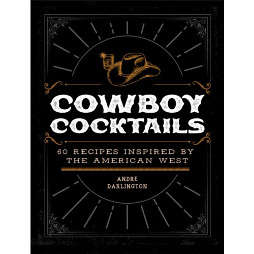 Quarto Publishing Group USA Inc Cowboy Cocktails (inbunden, eng)