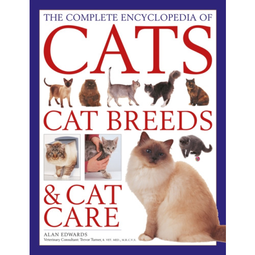 Anness publishing The Cats, Cat Breeds & Cat Care, Complete Encyclopedia of (inbunden, eng)