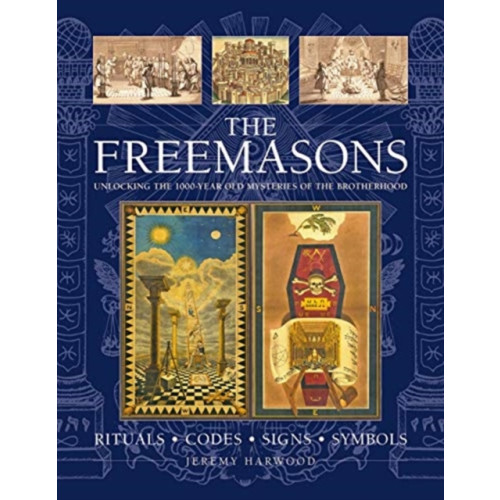 Anness publishing THE FREEMASONS: RITUALS * CODES * SIGNS * SYMBOLS (inbunden, eng)