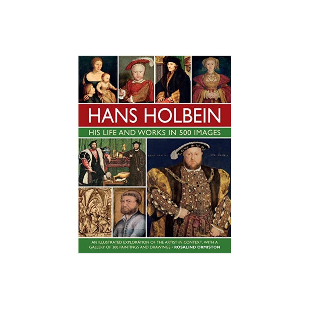 Produktbild för Holbein: His Life and Works in 500 Images (inbunden, eng)