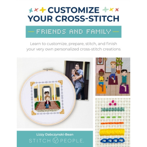 Quarto Publishing Group USA Inc Customize Your Cross-Stitch: Friends and Family (häftad, eng)