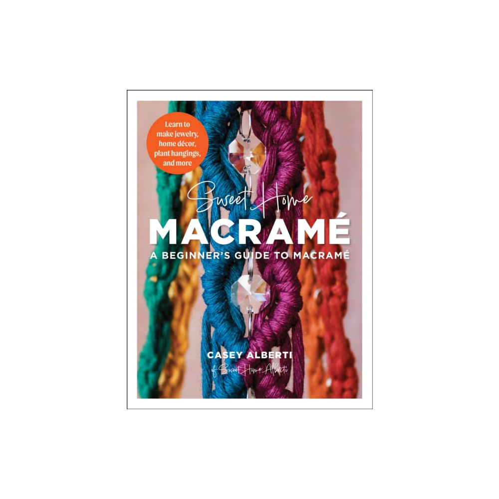 Produktbild för Sweet Home Macrame: A Beginner's Guide to Macrame (häftad, eng)