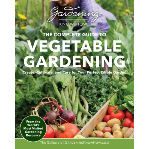 Quarto Publishing Group USA Inc Gardening Know How – The Complete Guide to Vegetable Gardening (häftad, eng)