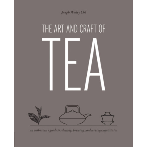 Quarto Publishing Group USA Inc Art and Craft of Tea (häftad, eng)