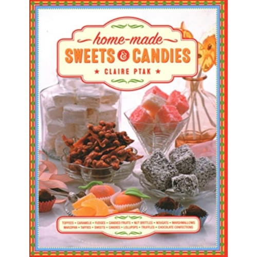 Anness publishing Home-made Sweets & Candies (inbunden, eng)