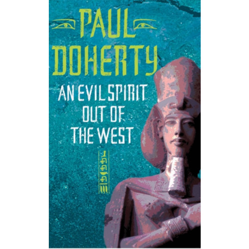 Headline Publishing Group An Evil Spirit Out of the West (Akhenaten Trilogy, Book 1) (häftad, eng)