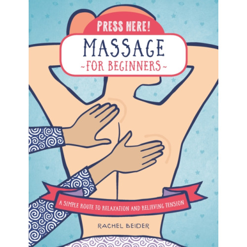 Quarto Publishing Group USA Inc Press Here! Massage for Beginners (häftad, eng)