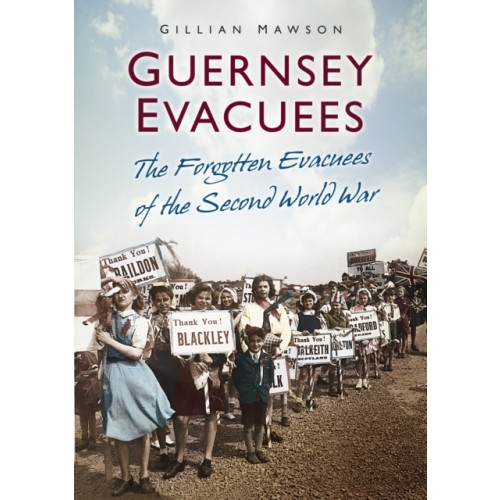 The History Press Ltd Guernsey Evacuees (häftad, eng)