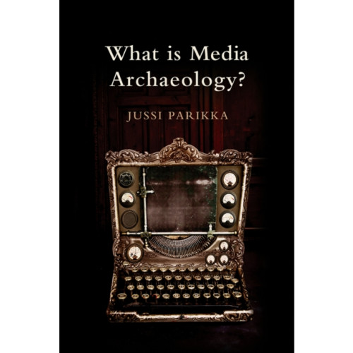 John Wiley And Sons Ltd What is Media Archaeology? (häftad, eng)