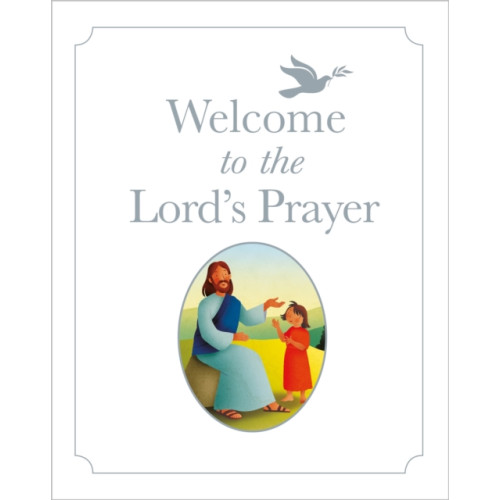 Spck publishing Welcome to the Lord's Prayer (inbunden, eng)