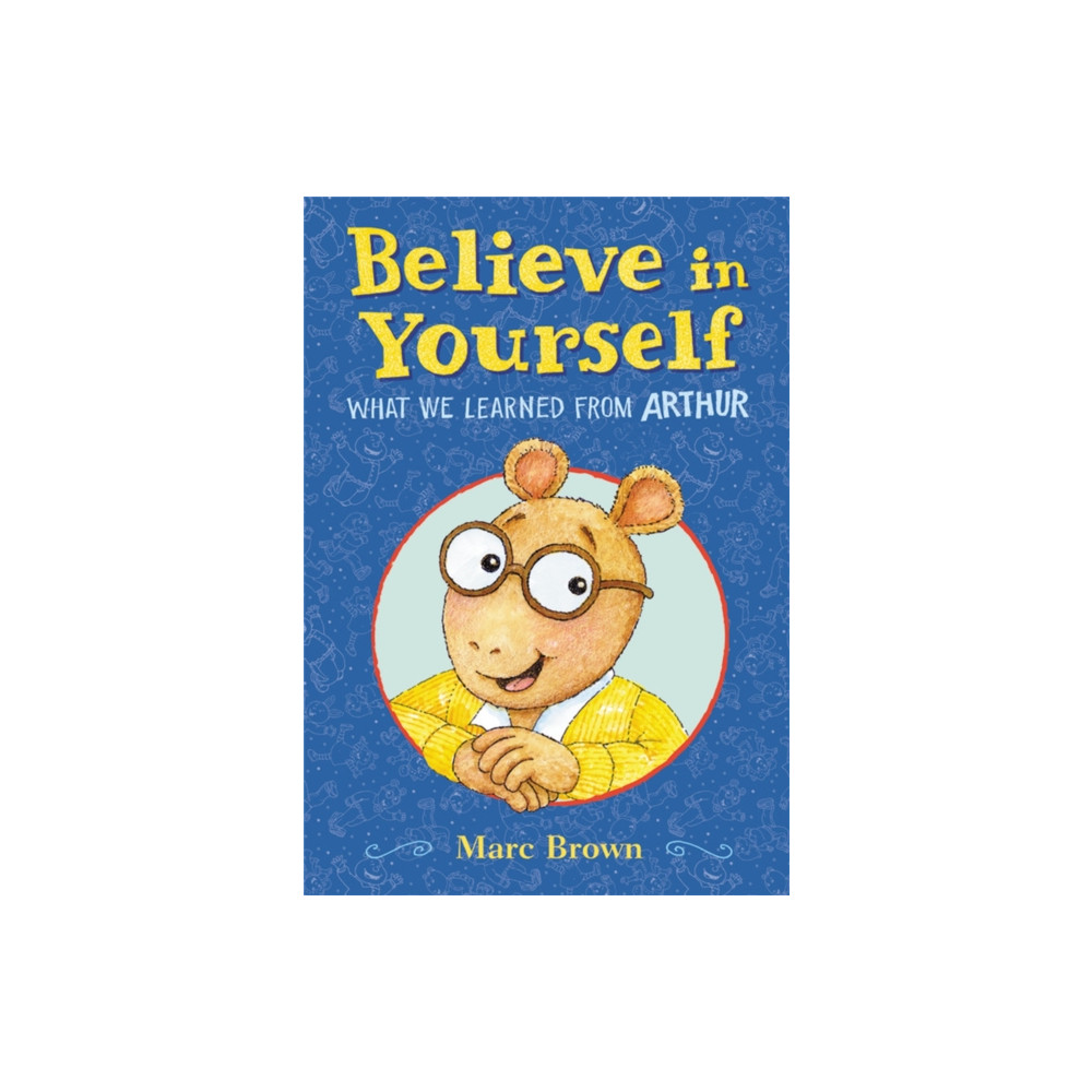 Produktbild för Believe in Yourself: What We Learned from Arthur (inbunden, eng)