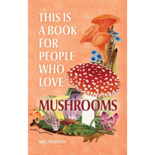 Running Press,U.S. This Is a Book for People Who Love Mushrooms (inbunden, eng)