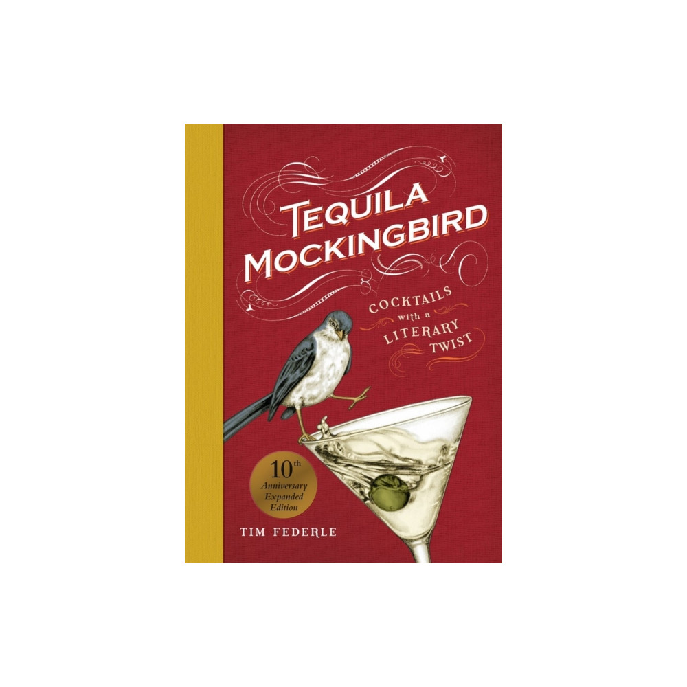 Produktbild för Tequila Mockingbird (10th Anniversary Expanded Edition) (inbunden, eng)
