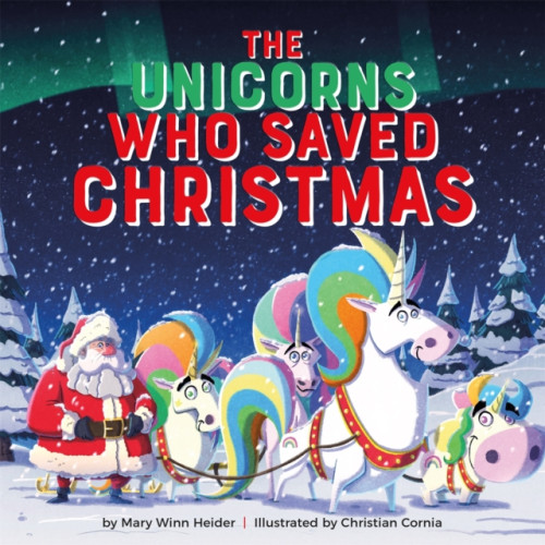 Running Press,U.S. The Unicorns Who Saved Christmas (inbunden, eng)