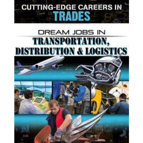 Crabtree Publishing Co,US Dream Jobs Transportation Distribution and Logistics (häftad, eng)