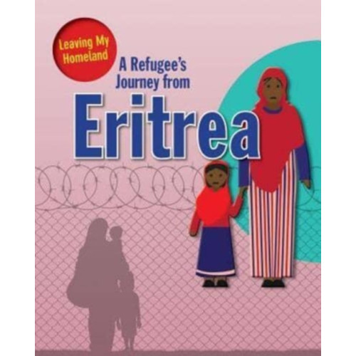 Crabtree Publishing Co,US A Refugee s Journey from Eritrea (häftad, eng)