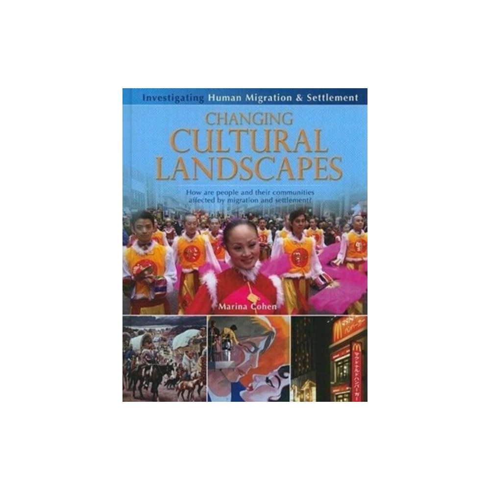 Produktbild för Changing Cultural Landscapes: How Are People and Their Communities Affected by Migration and Settlement? (inbunden, eng)