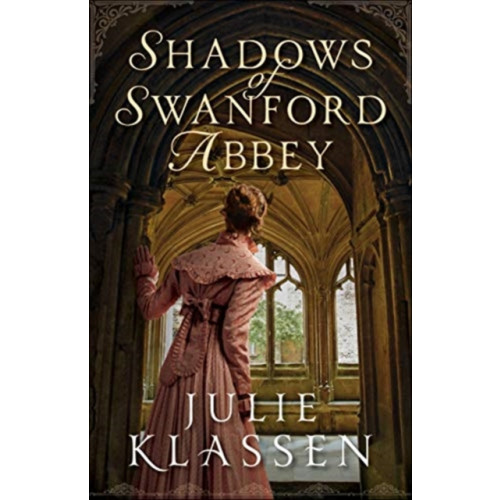 Baker publishing group Shadows of Swanford Abbey (inbunden, eng)