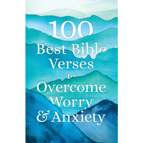 Baker publishing group 100 Best Bible Verses to Overcome Worry and Anxiety (häftad, eng)