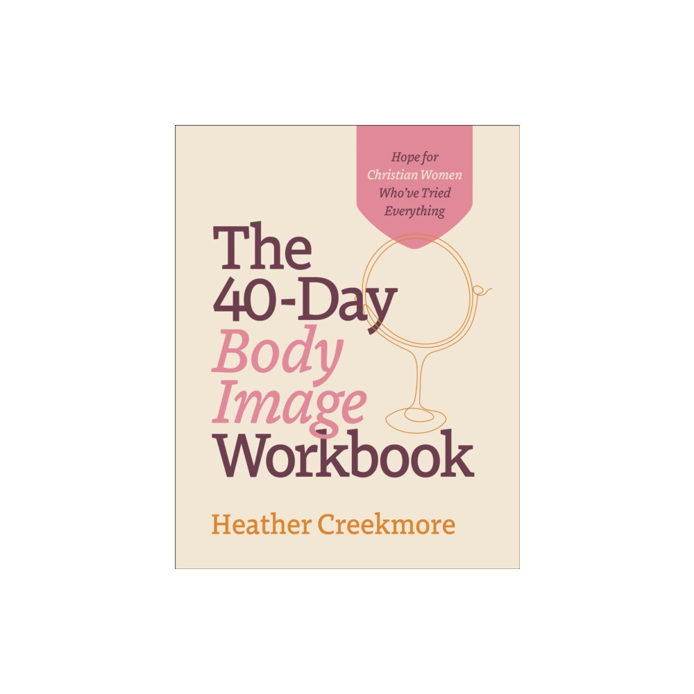 Produktbild för The 40–Day Body Image Workbook – Hope for Christian Women Who`ve Tried Everything (häftad, eng)