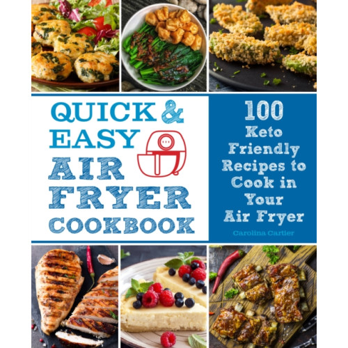 Quarto Publishing Group USA Inc Quick and Easy Air Fryer Cookbook (inbunden, eng)