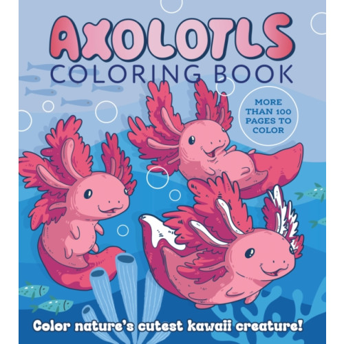 Quarto Publishing Group USA Inc Axolotls Coloring Book (häftad, eng)