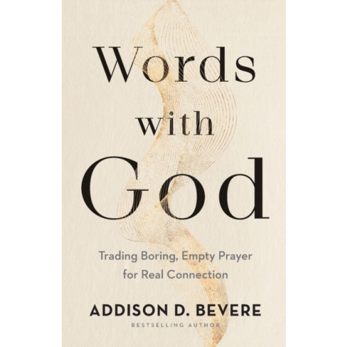 Baker publishing group Words with God – Trading Boring, Empty Prayer for Real Connection (häftad, eng)