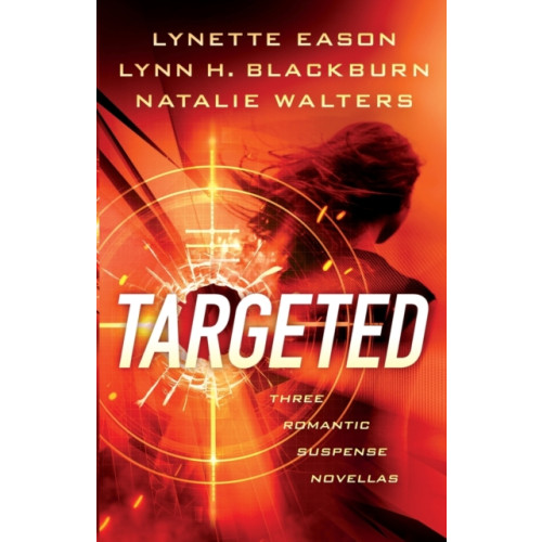 Baker publishing group Targeted – Three Romantic Suspense Novellas (häftad, eng)