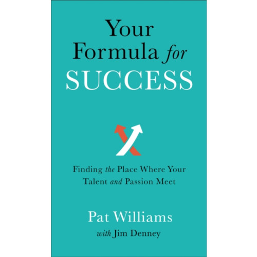 Baker publishing group Your Formula for Success – Finding the Place Where Your Talent and Passion Meet (häftad, eng)