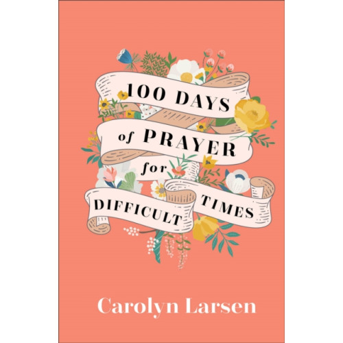 Baker publishing group 100 Days of Prayer for Difficult Times (inbunden, eng)