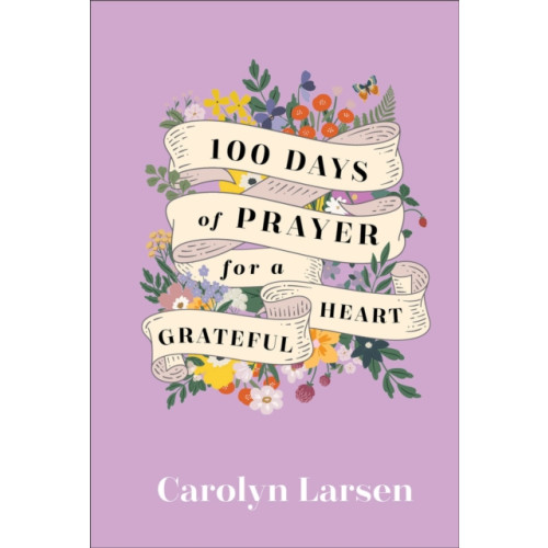 Baker publishing group 100 Days of Prayer for a Grateful Heart (inbunden, eng)