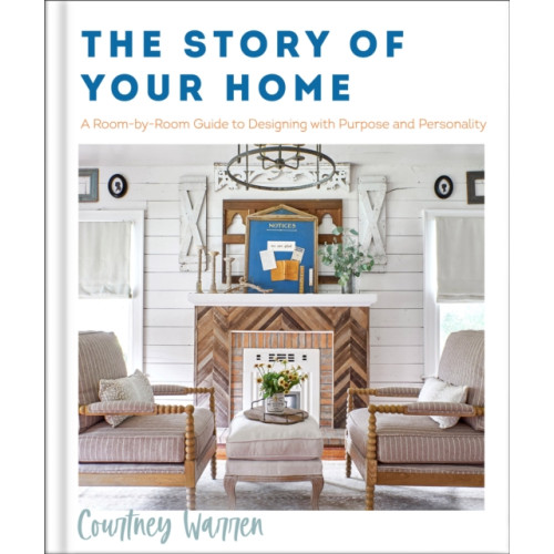 Baker publishing group The Story of Your Home – A Room–by–Room Guide to Designing with Purpose and Personality (inbunden, eng)