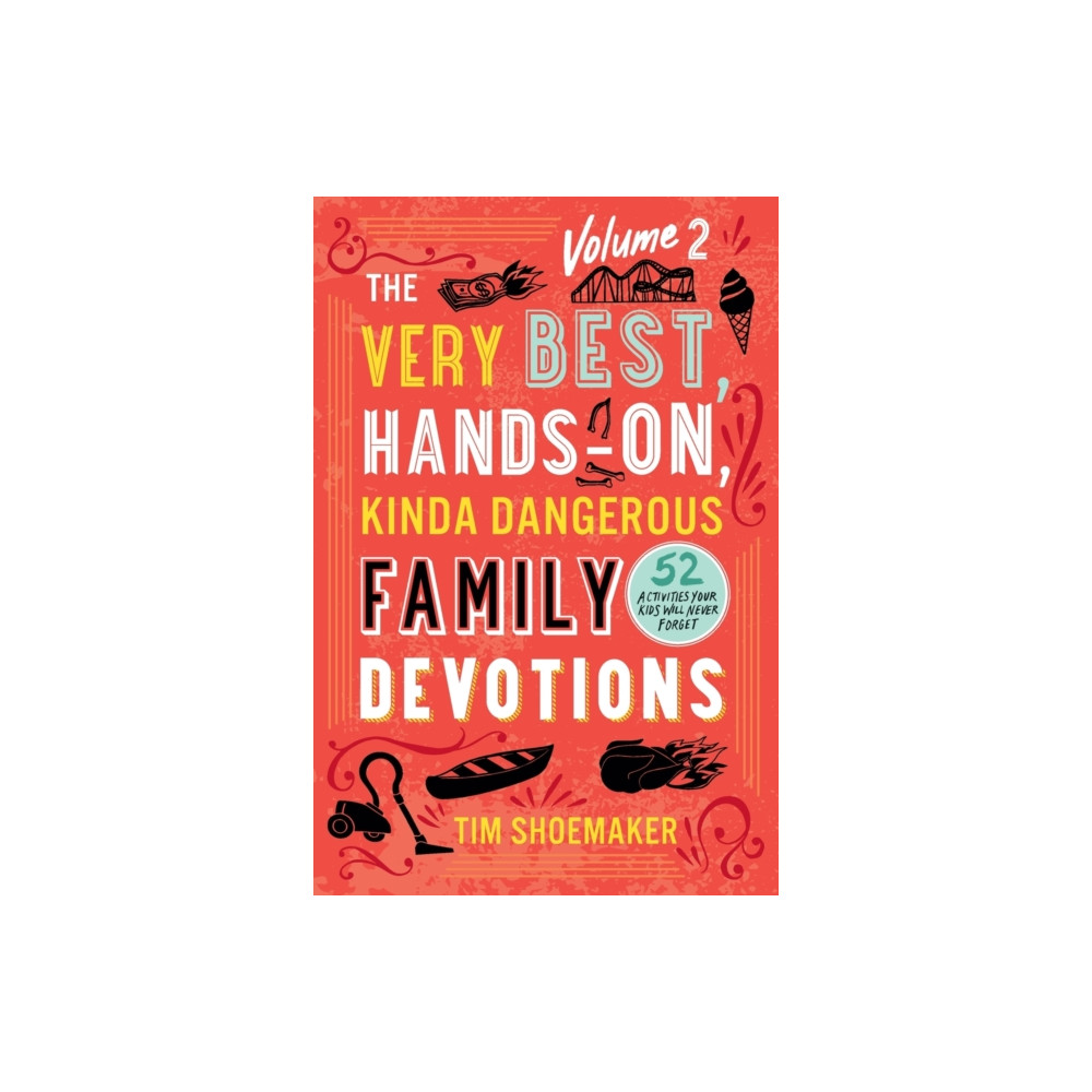 Produktbild för The Very Best, Hands–On, Kinda Dangerous Family – 52 Activities Your Kids Will Never Forget (häftad, eng)