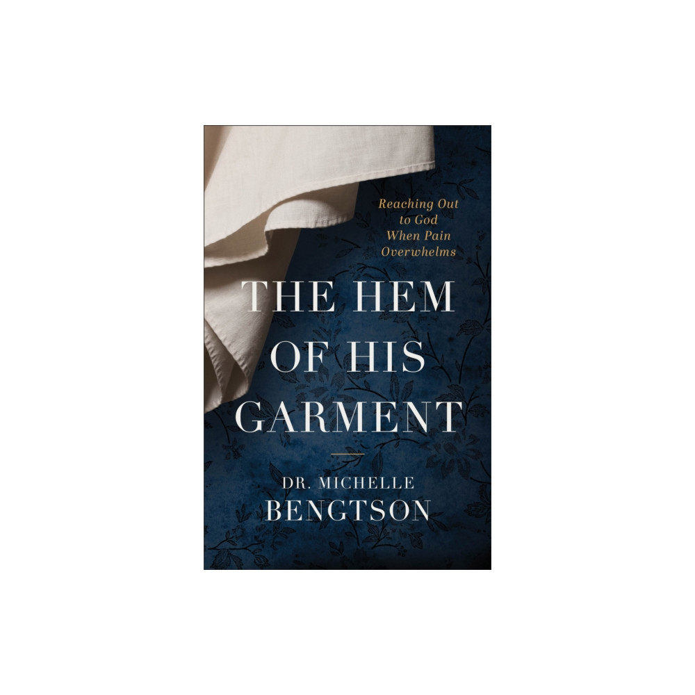 Produktbild för The Hem of His Garment – Reaching Out to God When Pain Overwhelms (häftad, eng)