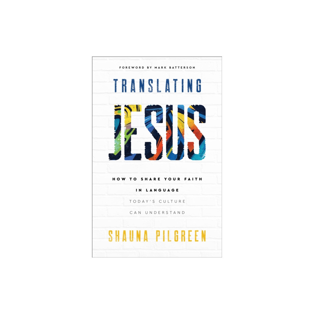 Produktbild för Translating Jesus – How to Share Your Faith in Language Today`s Culture Can Understand (häftad, eng)