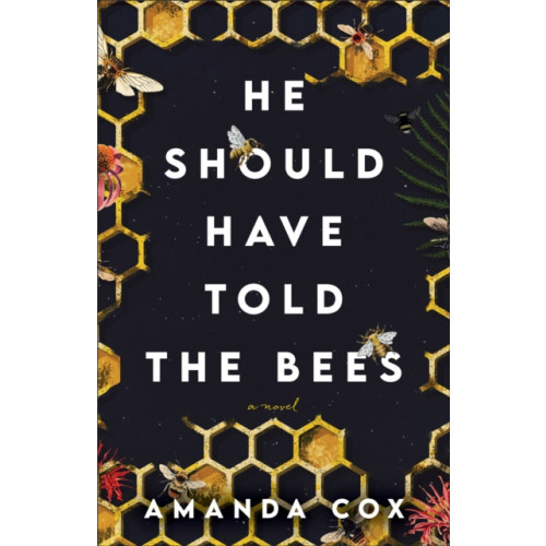 Baker publishing group He Should Have Told the Bees – A Novel (häftad, eng)