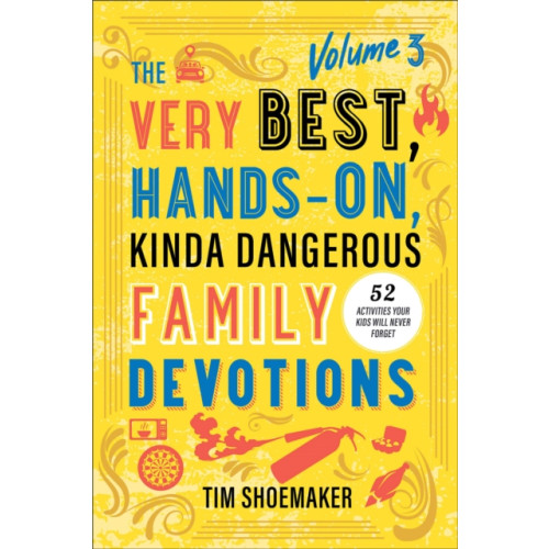 Baker publishing group The Very Best, Hands-On, Kinda Dangerous Family Devotions, Volume 3 (häftad, eng)