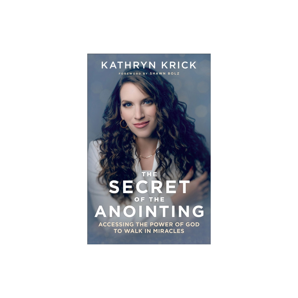 Produktbild för The Secret of the Anointing – Accessing the Power of God to Walk in Miracles (häftad, eng)