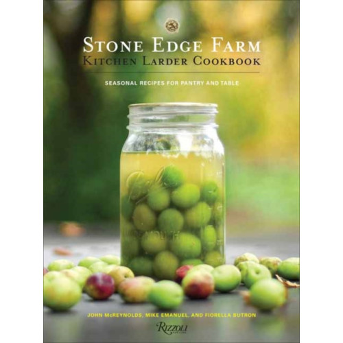 Rizzoli International Publications Stone Edge Farm Kitchen Larder Cookbook (inbunden, eng)