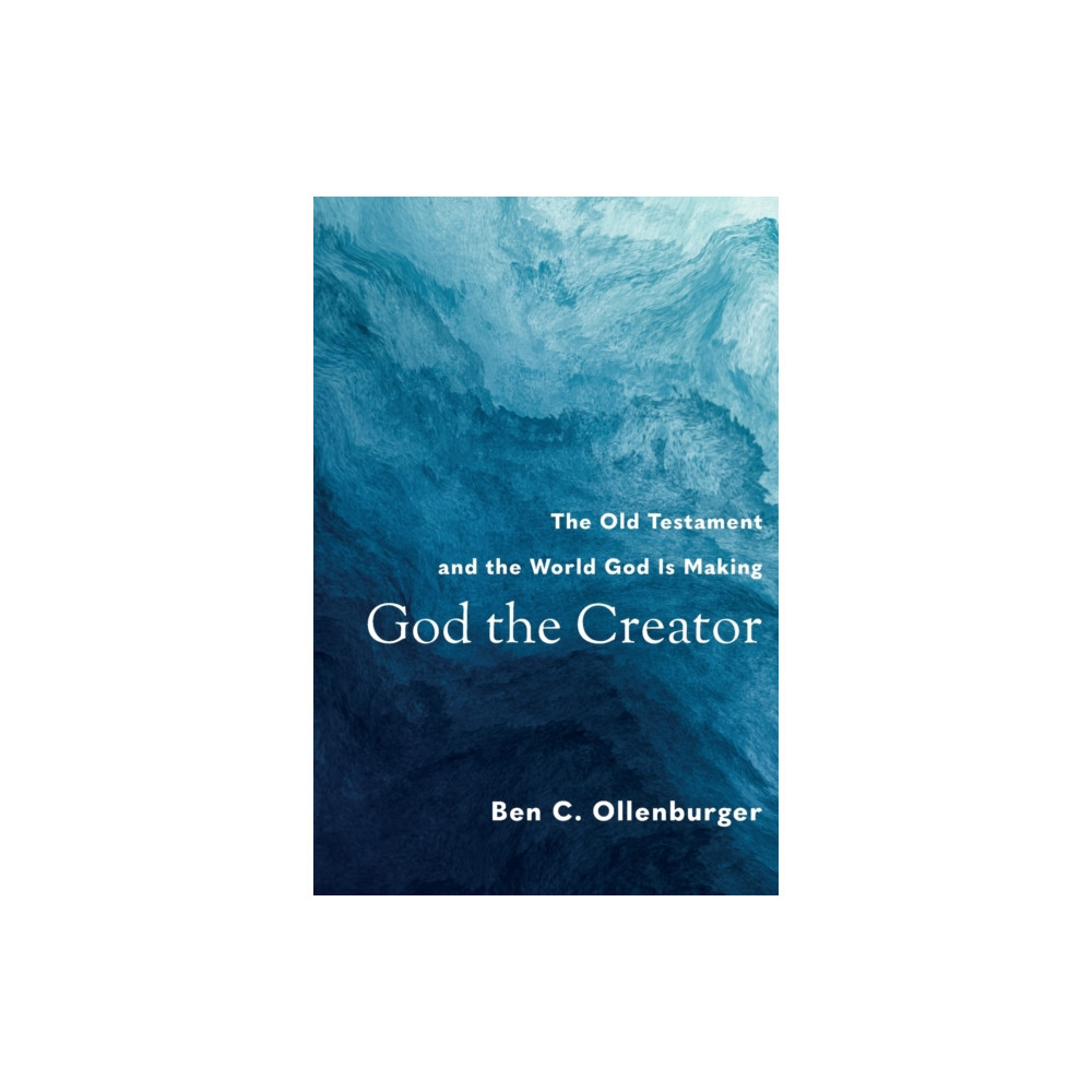 Produktbild för God the Creator – The Old Testament and the World God Is Making (häftad, eng)