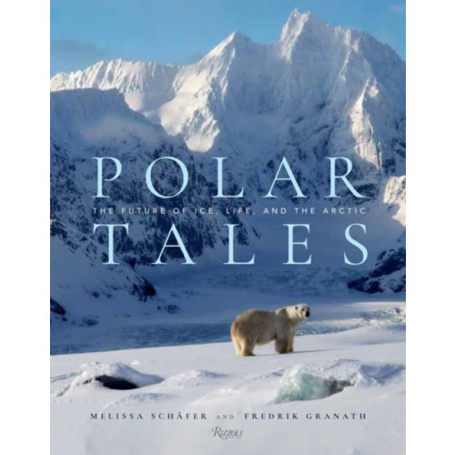 Rizzoli International Publications Polar Tales (inbunden, eng)