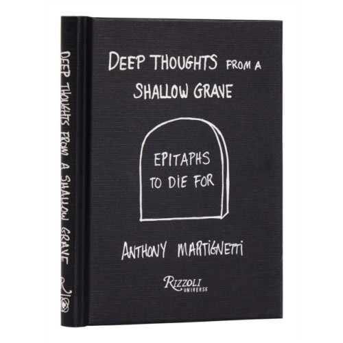 Rizzoli International Publications Deep Thoughts from a Shallow Grave (inbunden, eng)