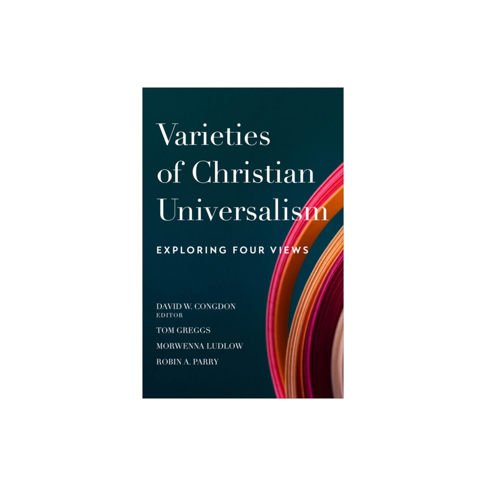 Produktbild för Varieties of Christian Universalism – Exploring Four Views (häftad, eng)