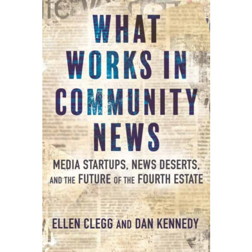 Beacon Press What Works in Community News (inbunden, eng)