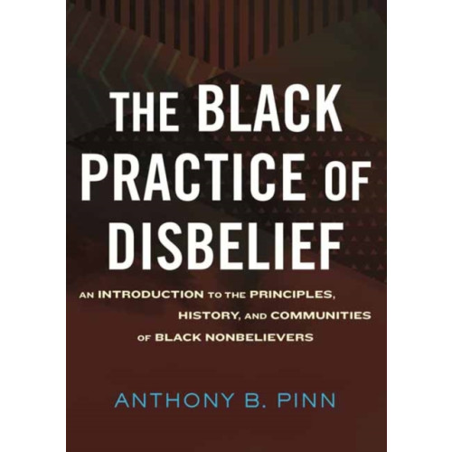 Beacon Press The Black Practice of Disbelief (inbunden, eng)